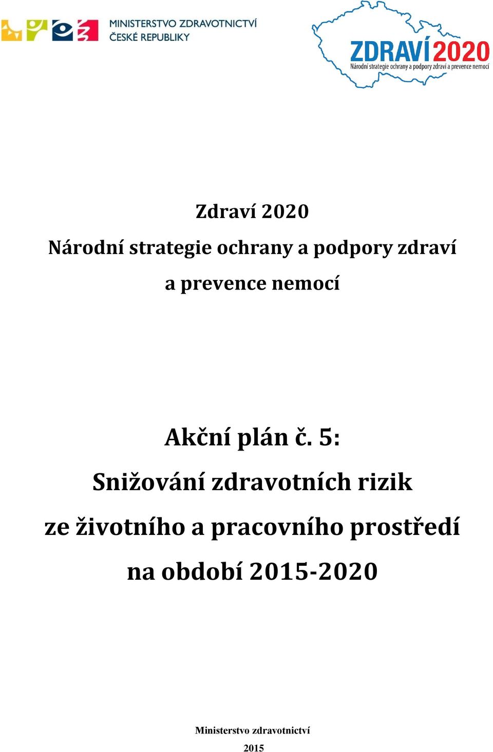 5: Snižování zdravotních rizik ze životního a