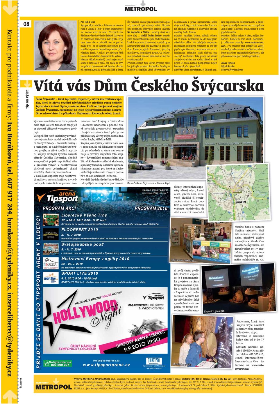 Při svých studiích na Přírodovědecké fakultě UK v Praze zavítal do Kamerunu, kde zjistil, že je tam dnes vše v pohodě, ale za pár let může být - co se tamního životního prostředí a zejména deštného
