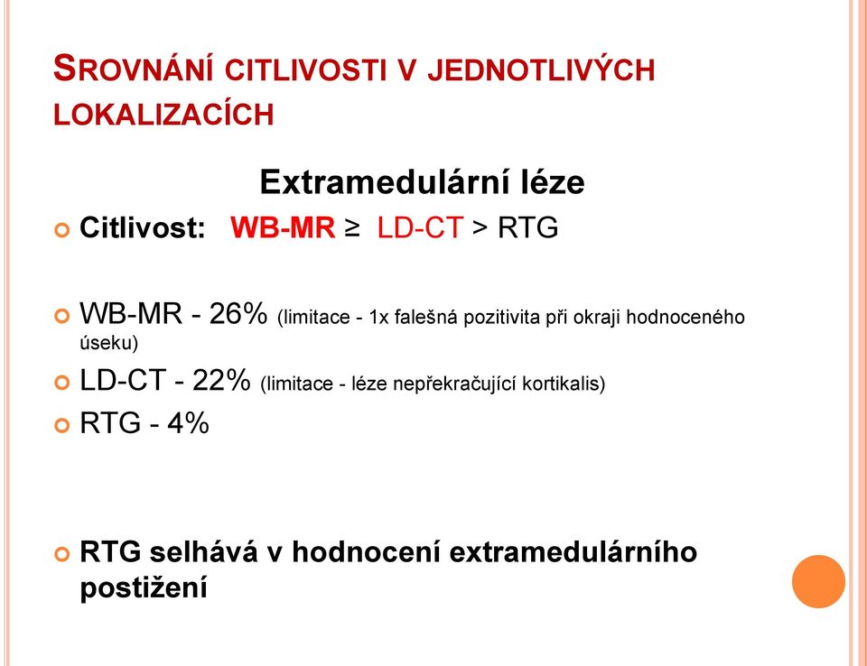 pozitivita při okraji hodnoceného úseku) LD-CT - 22% (limitace - léze