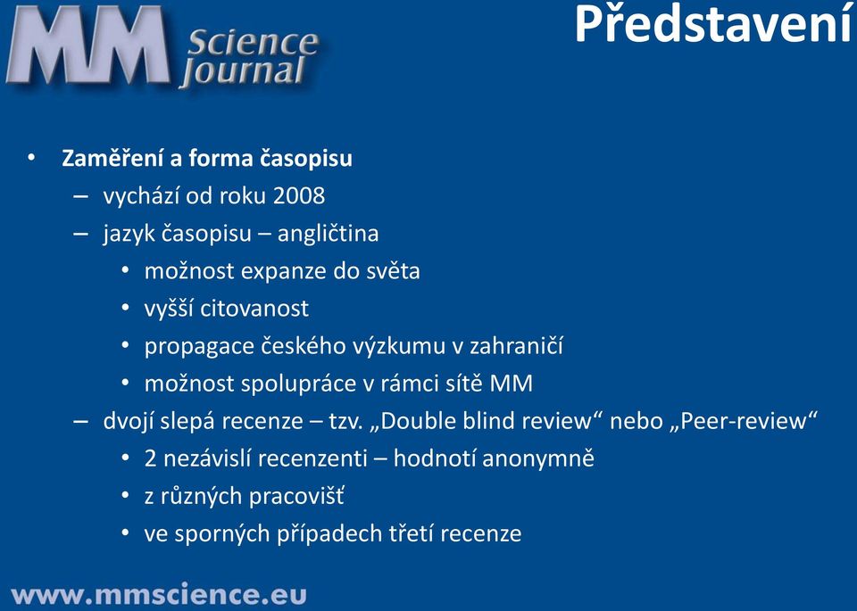 spolupráce v rámci sítě MM dvojí slepá recenze tzv.