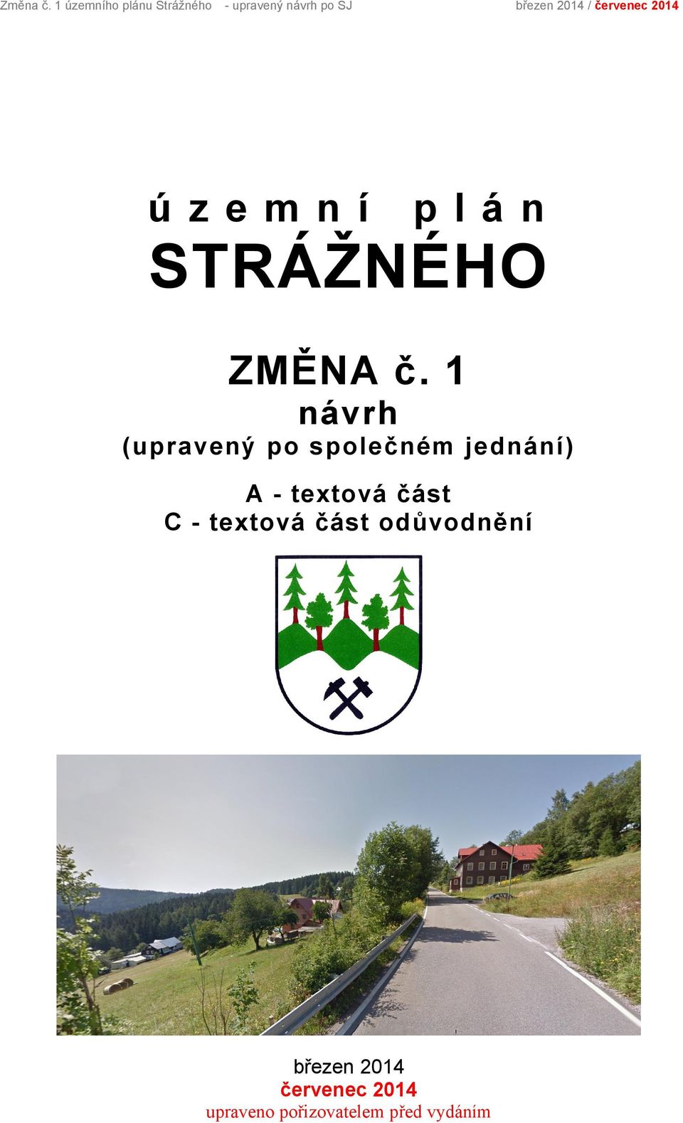 březen 2014 / červenec 2014 p l á n STRÁŽNÉHO ZMĚNA č.