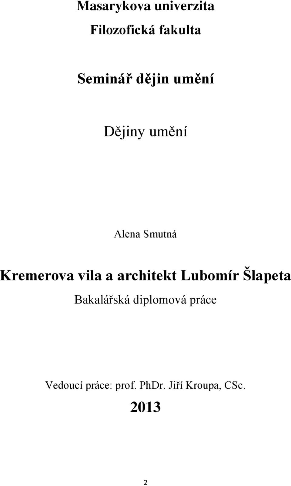 a architekt Lubomír Šlapeta Bakalářská diplomová