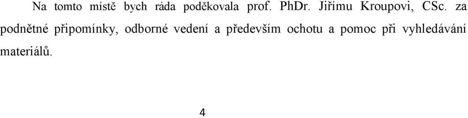 za podnětné připomínky, odborné vedení a