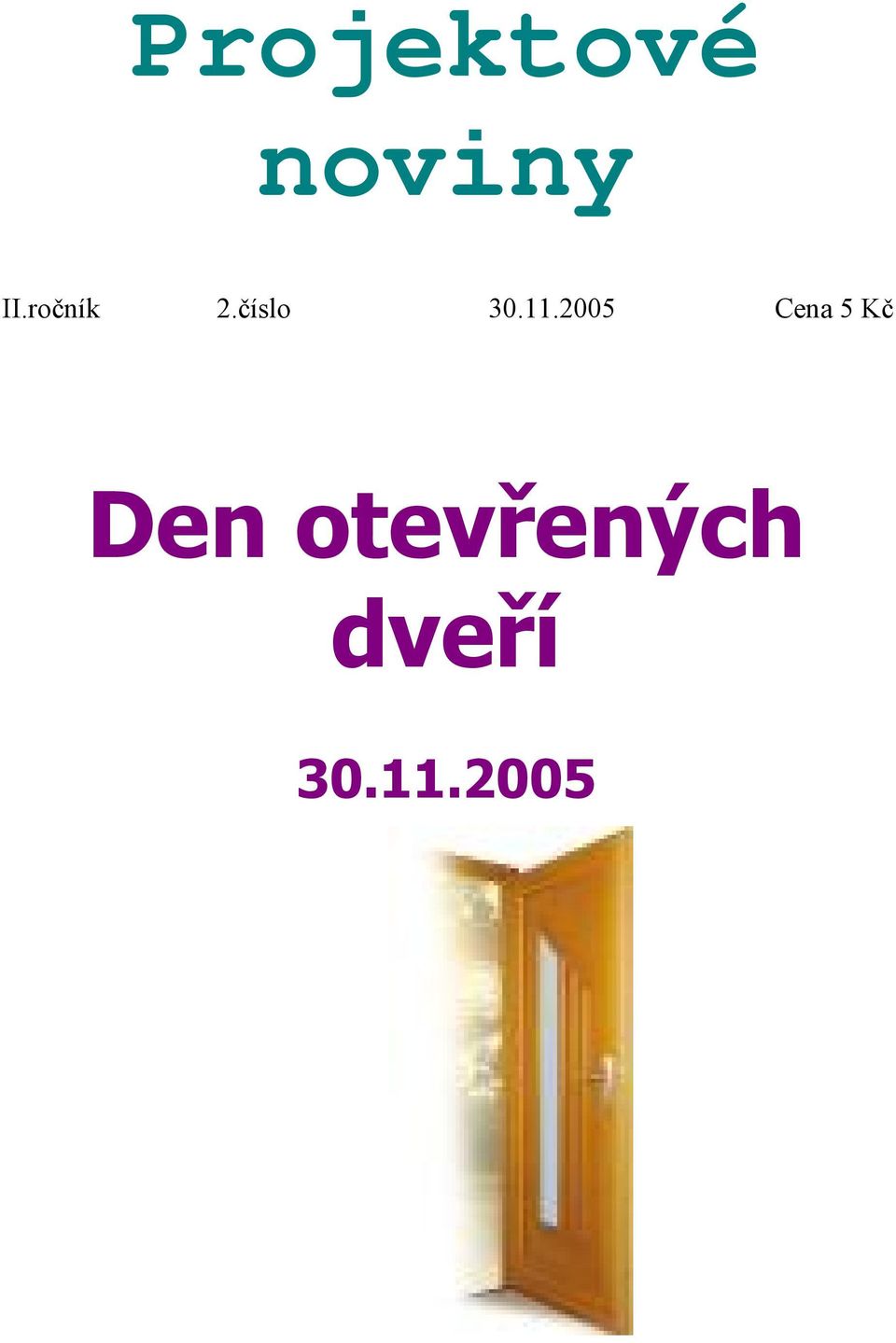 2005 Cena 5 Kč Den