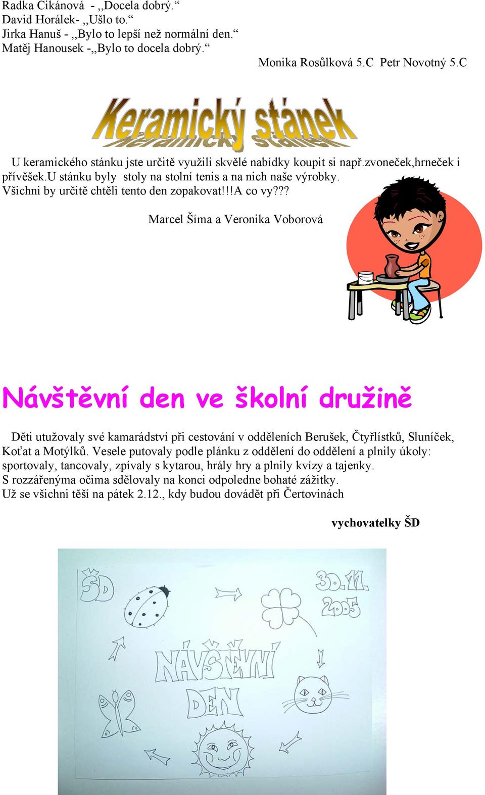 Všichni by určitě chtěli tento den zopakovat!!!a co vy?