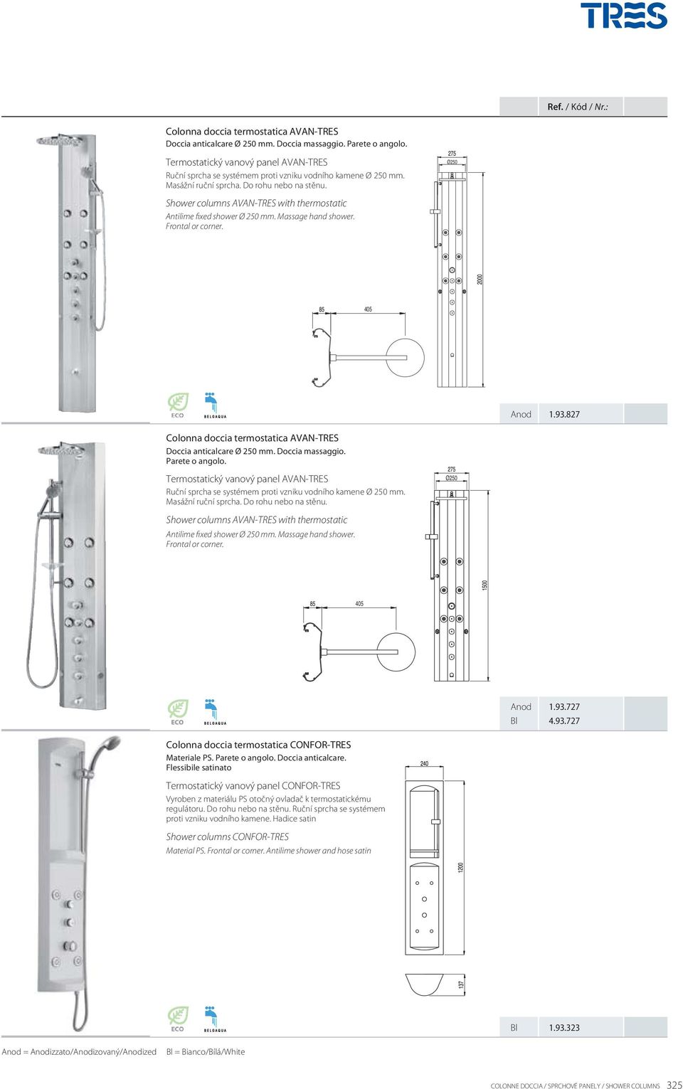 Shower columns AVAN-TRES with thermostatic Antilime fixed shower Ø 250 mm. Massage hand shower. Frontal or corner. Ø250 405 Anod 1.93.