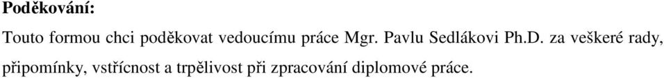 za veškeré rady, připomínky, vstřícnost a