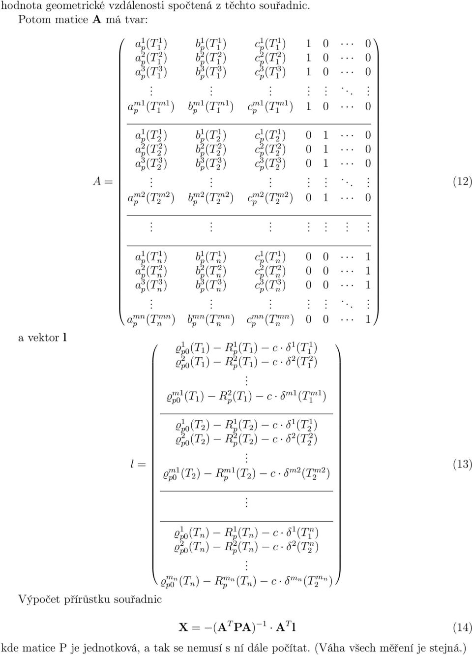 p(t 3 2 ) 0 1 0 A = a m2 p (T2 m2 ) b m2 p (T2 m2 ) c m2 p (T2 m2 ) 0 1 0 a 1 p(tn) 1 b 1 p(tn) 1 c 1 p(tn) 1 0 0 1 a 2 p(tn) 2 b 2 p(tn) 2 c 2 p(tn) 2 0 0 1 a 3 p(tn) 3 b 3 p(tn) 3 c 3 p(tn) 3 0 0 1