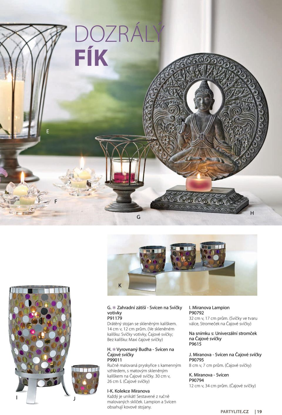 Vyrovnaný Budha - Svícen na Čajové svíčky P99011 ručně malovaná pryskyřice s kamenným vzhledem, s matovým skleněným kalíškem na Čajové svíčky. 30 cm v, 26 cm š. (Čajové svíčky) I-K.