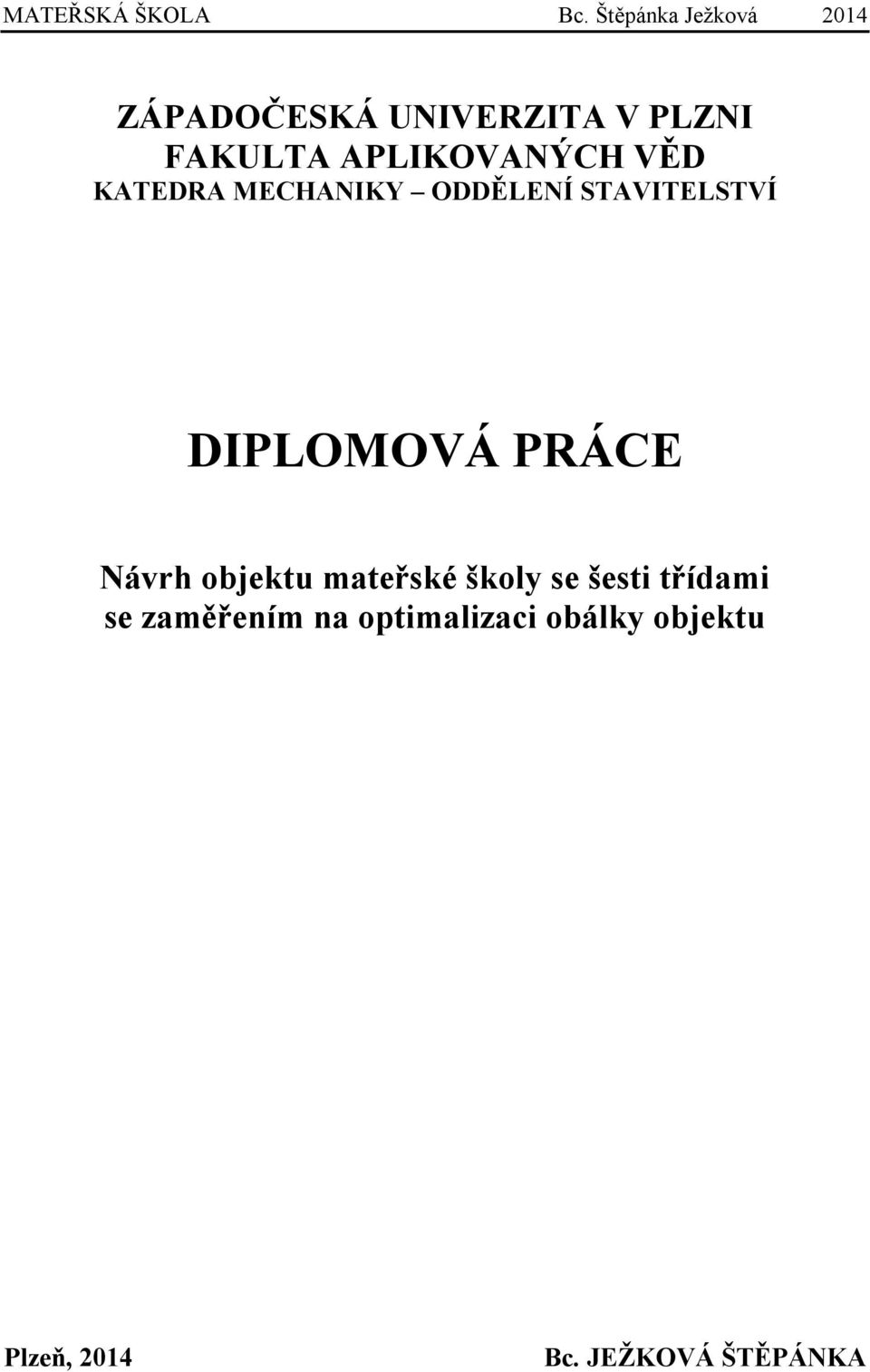 Návrh objektu mateřské školy se šesti třídami se zaměřením