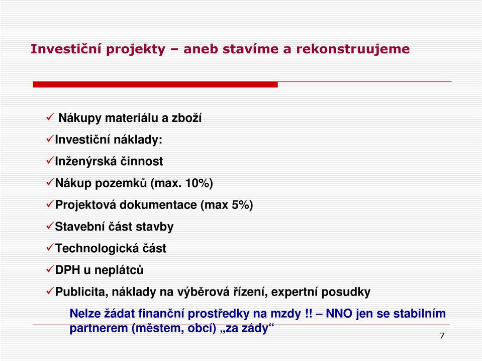 10%) Projektová dokumentace (max 5%) Stavební část stavby Technologická část DPH u neplátců