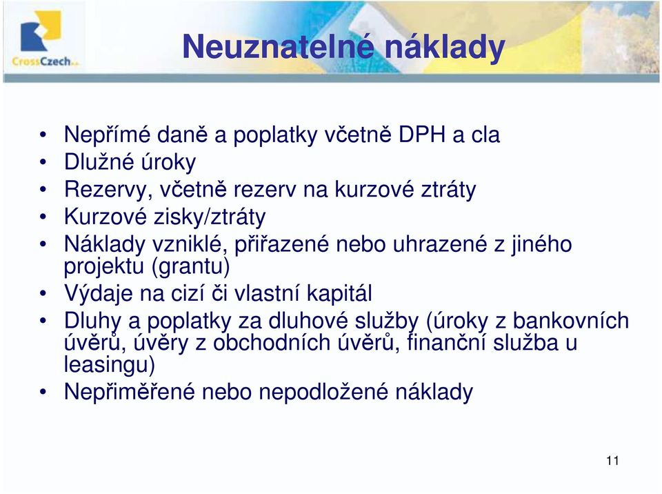 (grantu) Výdaje na cizí či vlastní kapitál Dluhy a poplatky za dluhové služby (úroky z bankovních