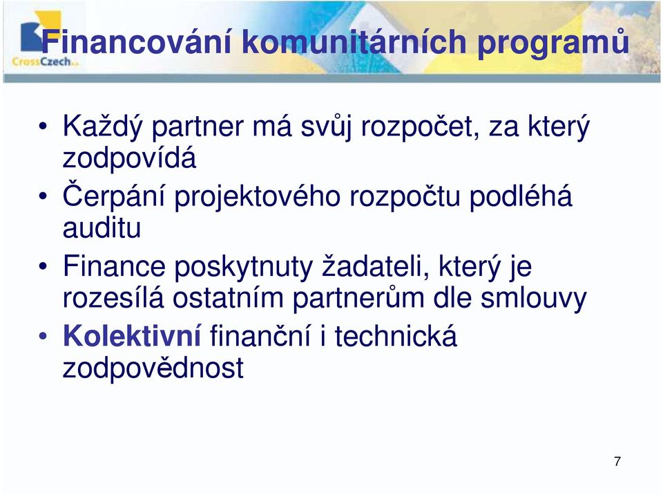 podléhá auditu Finance poskytnuty žadateli, který je rozesílá