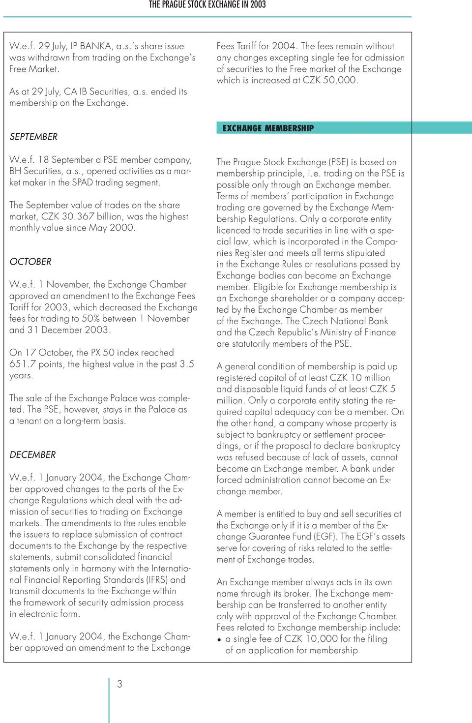 s., opened activities as a market maker in the SPAD trading segment. The September value of 