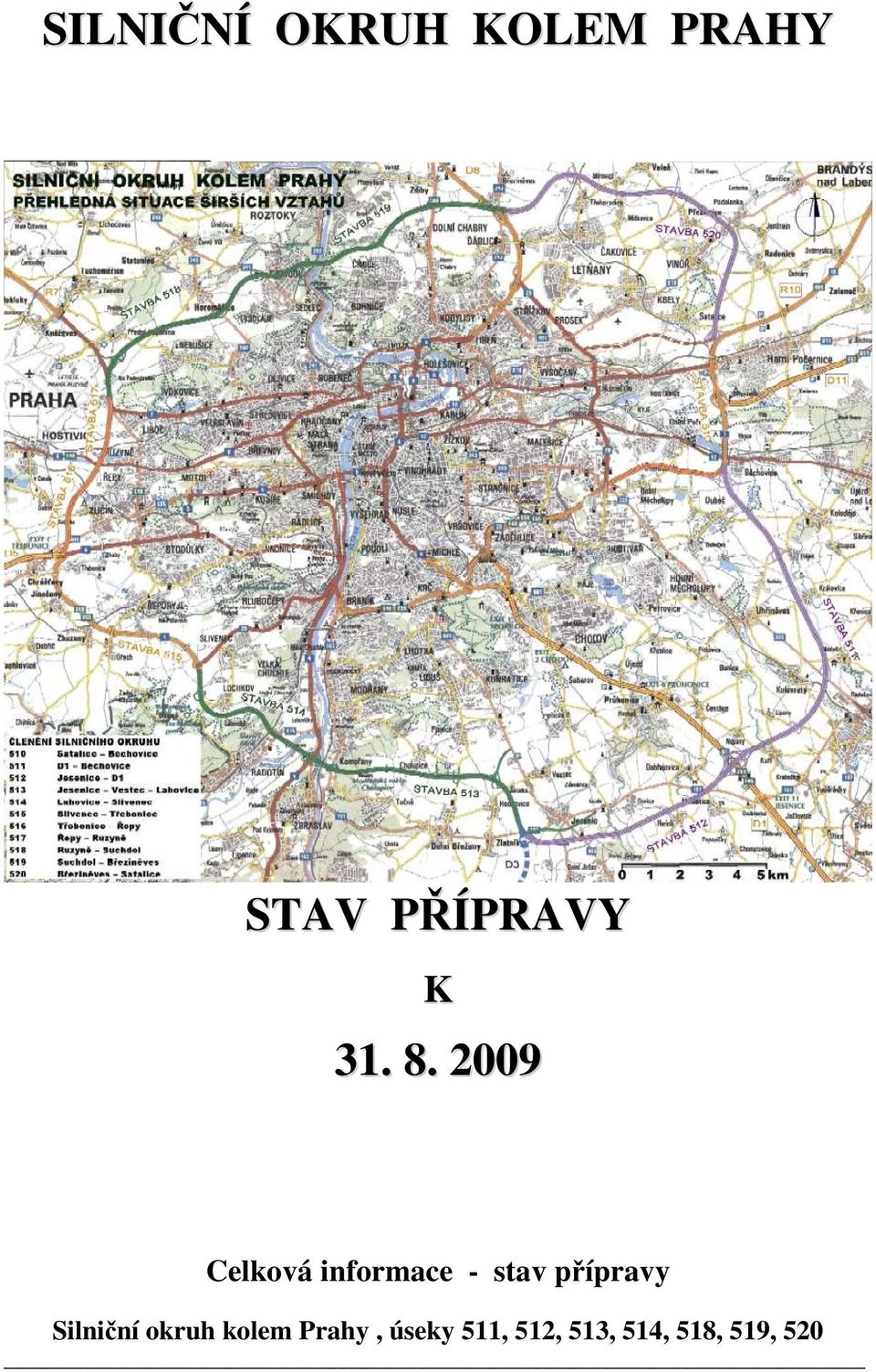 2009 Celková informace - stav přípravy