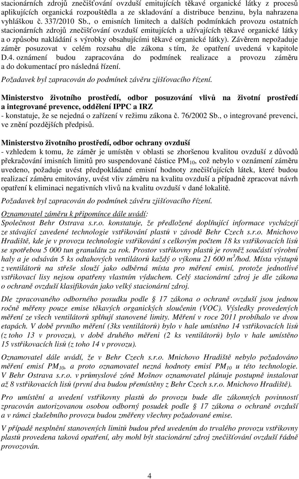 , o emisních limitech a dalších podmínkách provozu ostatních stacionárních zdrojů znečišťování ovzduší emitujících a užívajících těkavé organické látky a o způsobu nakládání s výrobky obsahujícími