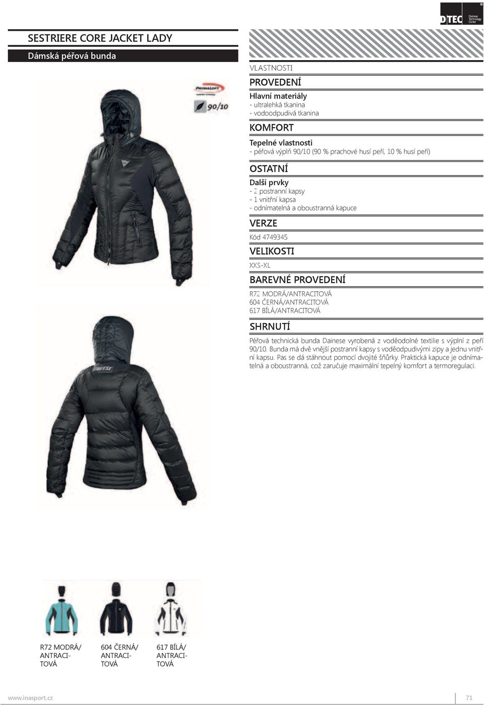 General Dainese technical down jacket - péřová - výplň 2 side 90/10 pockets fabric with 90/10 down padding (90 % prachové husí peří, 10 % husí peří) - 1 inside pocket external pockets on the sides, w