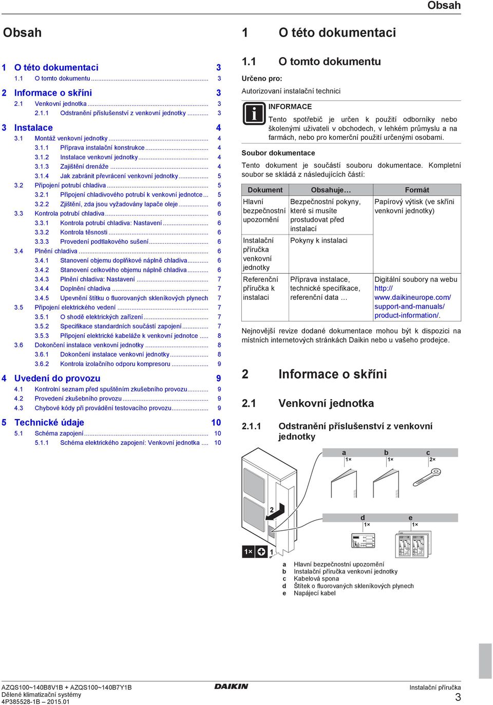 .. 6. Kontrol potruí hliv... 6.. Kontrol potruí hliv: Nstvní... 6.. Kontrol těsnosti... 6.. Provní potlkového sušní... 6.4 Plnění hliv... 6.4. Stnovní ojmu oplňkové náplně hliv... 6.4. Stnovní lkového ojmu náplně hliv.