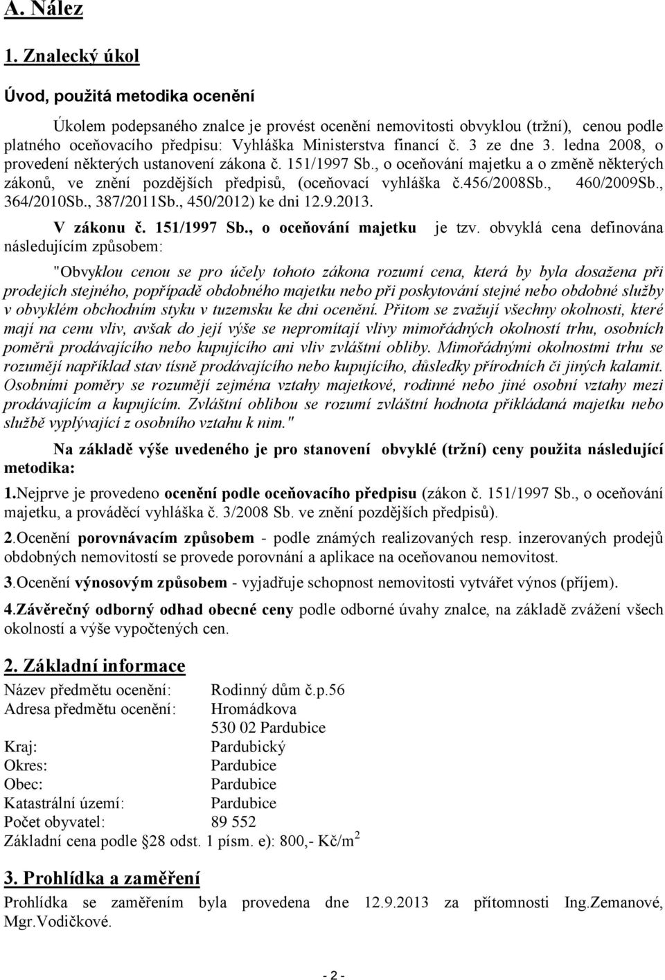 3 ze dne 3. ledna 2008, o provedení některých ustanovení zákona č. 151/1997 Sb., o oceňování majetku a o změně některých zákonů, ve znění pozdějších předpisů, (oceňovací vyhláška č.456/2008sb.