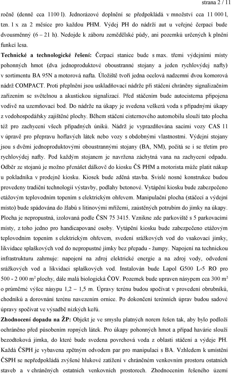 Technické a technologické řešení: Čerpací stanice bude s max.