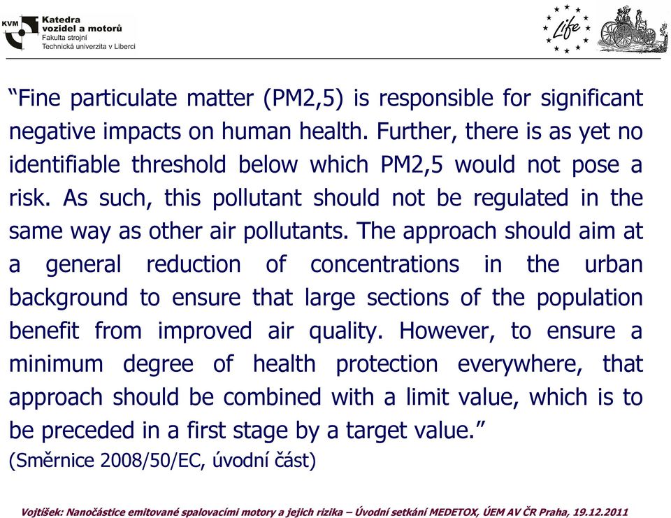 As such, this pollutant should not be regulated in the same way as other air pollutants.