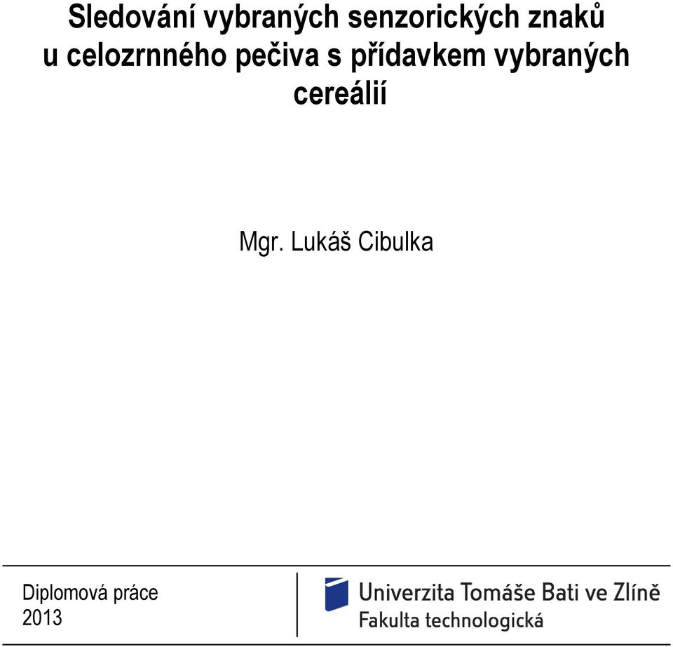přídavkem vybraných cereálií Mgr.