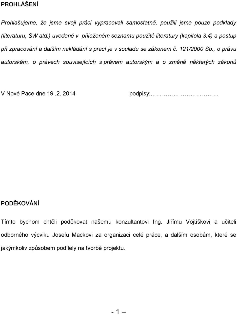 , o právu autorském, o právech souvisejících s právem autorským a o změně některých zákonů V Nové Pace dne 19.2.