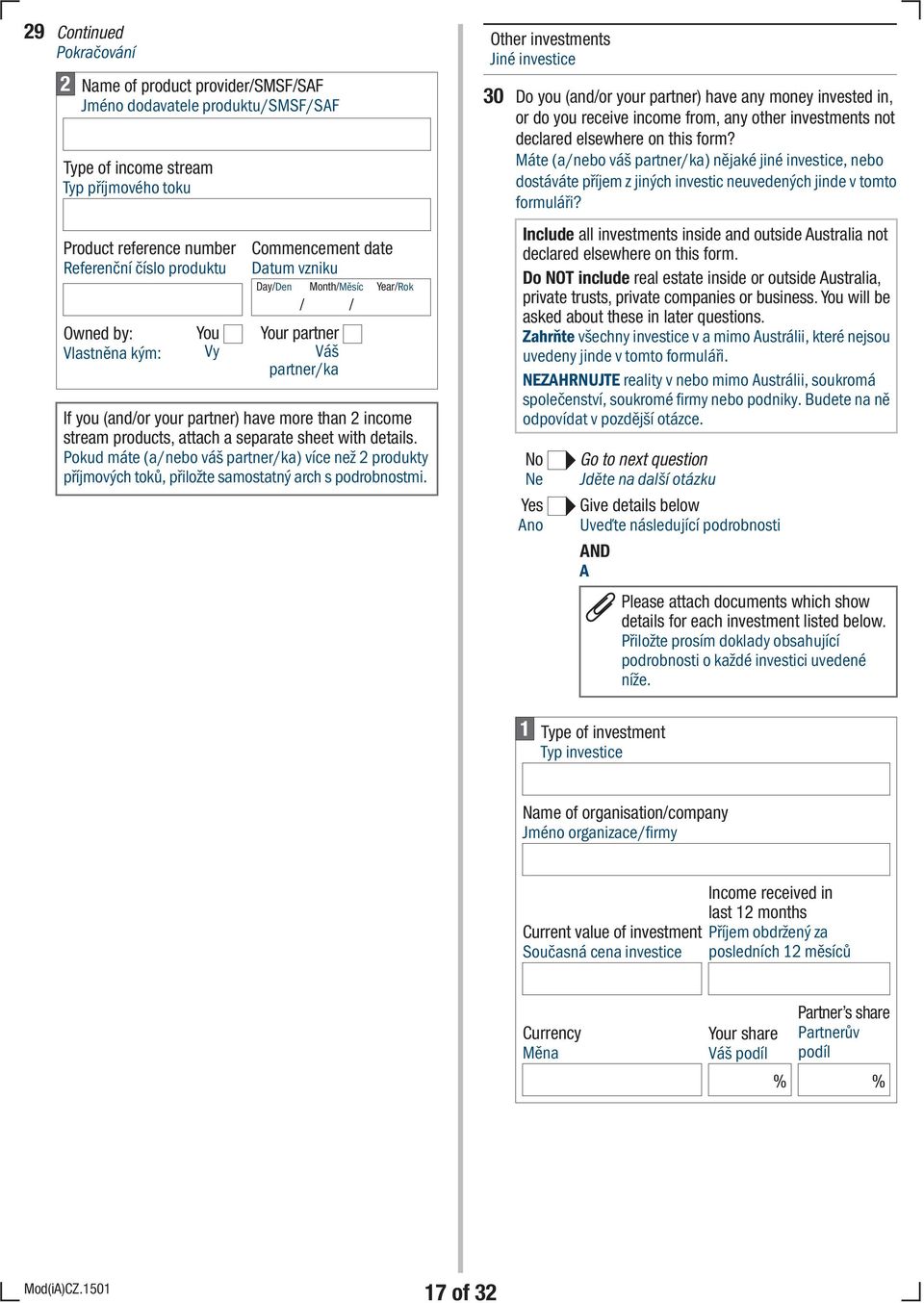 Pokud máte (a/nebo váš partner/ka) více než 2 produkty příjmových toků, přiložte samostatný arch s podrobnostmi.