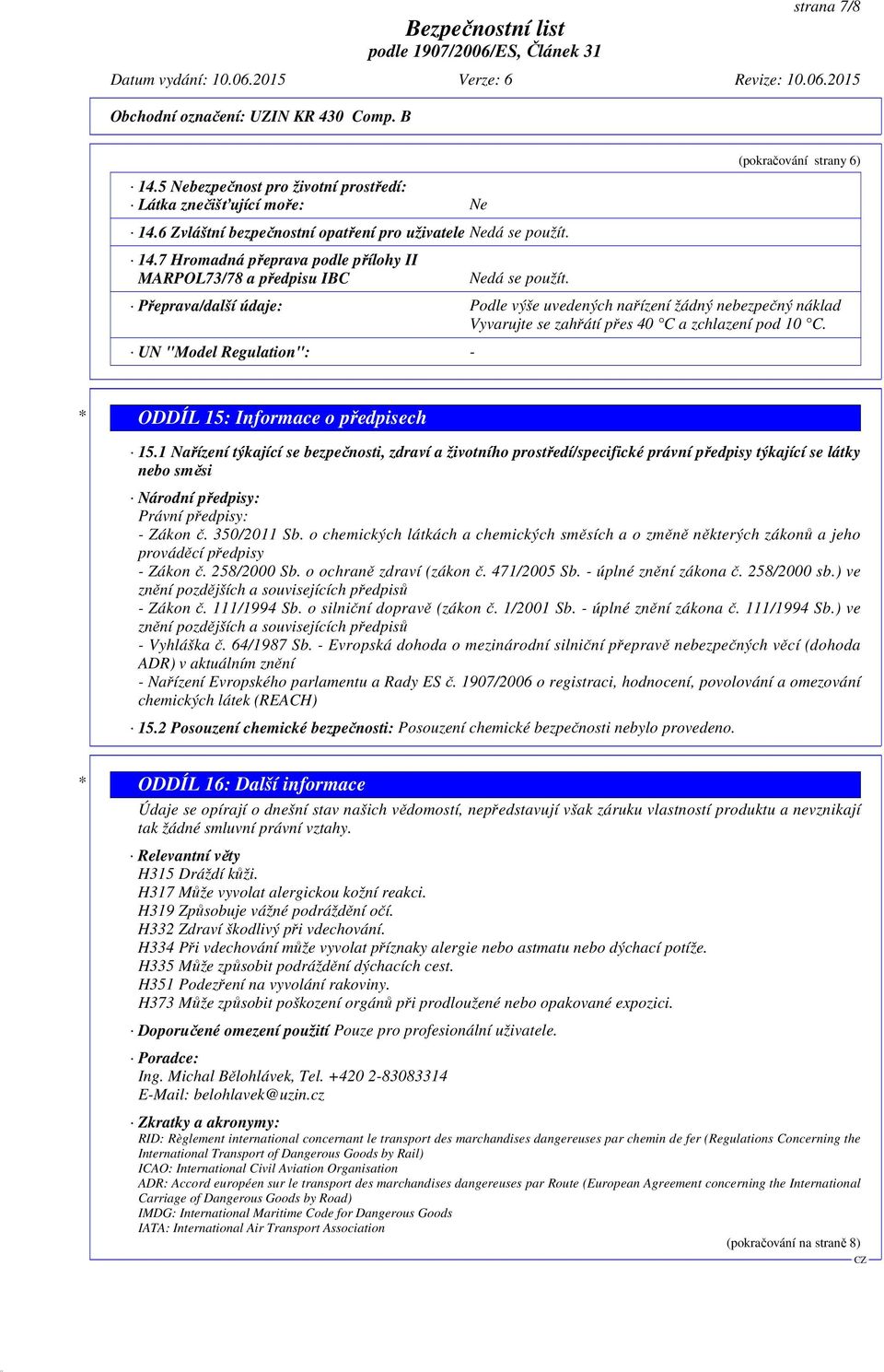 UN "Model Regulation": - * ODDÍL 15: Informace o předpisech 15.