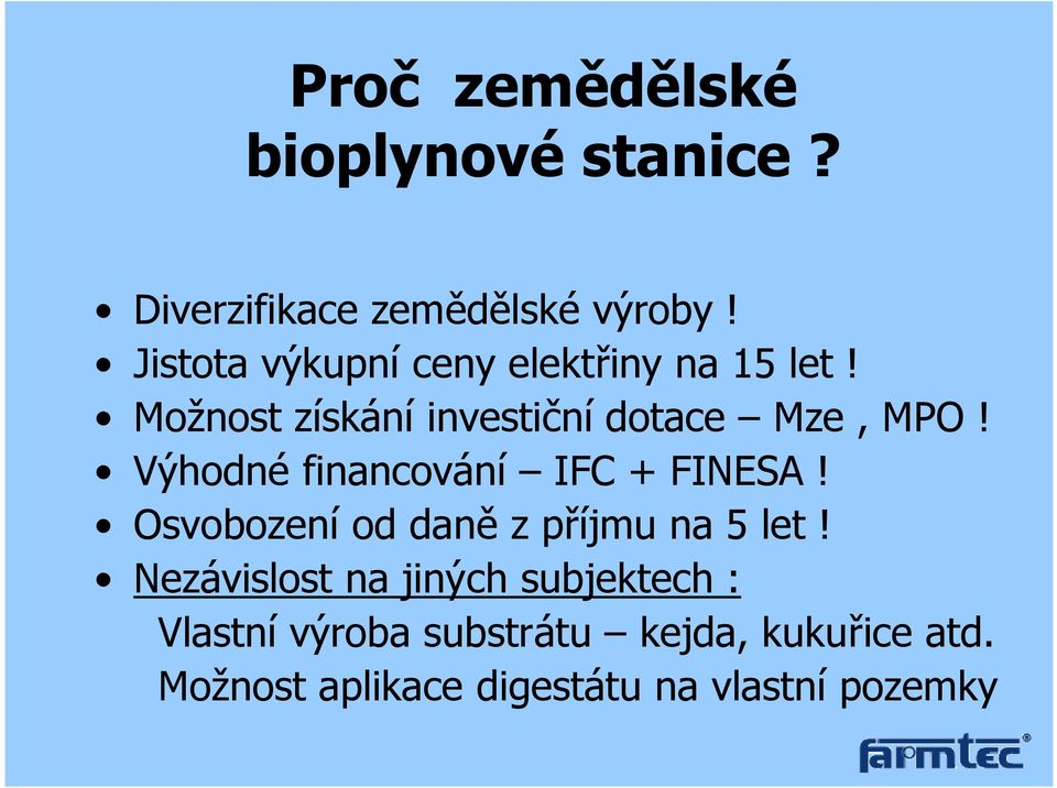 Výhodné financování IFC + FINESA! Osvobození od daně z příjmu na 5 let!