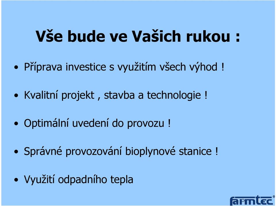 Kvalitní projekt, stavba a technologie!