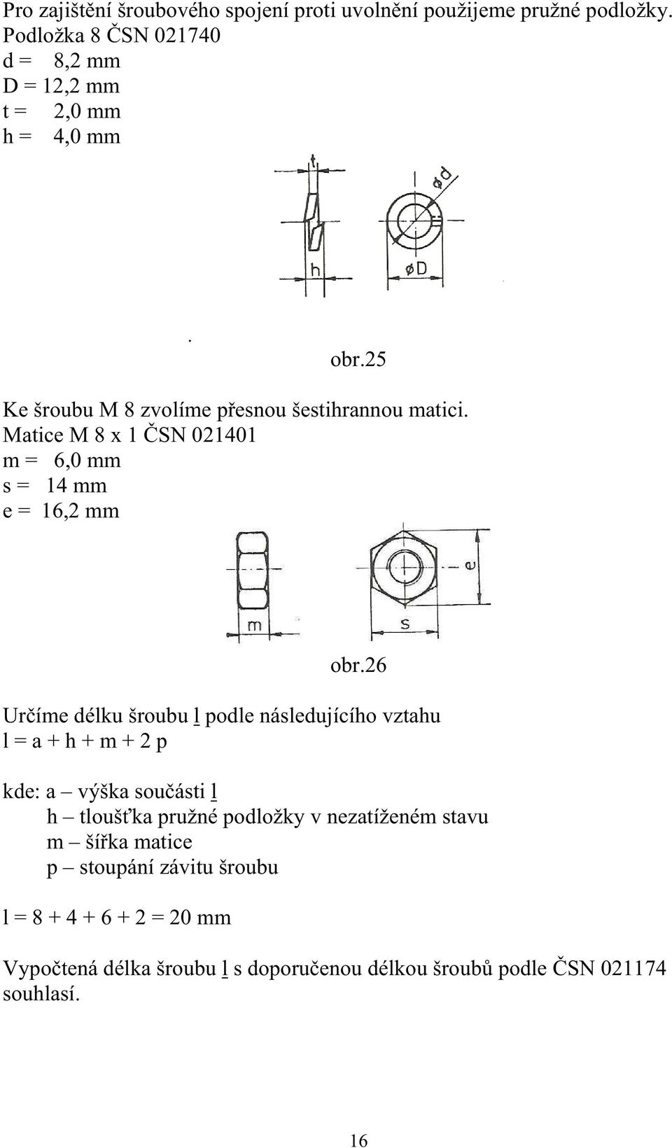 Matice M 8 x 1 SN 021401 m = 6,0 mm s = 14 mm e = 16,2 mm obr.