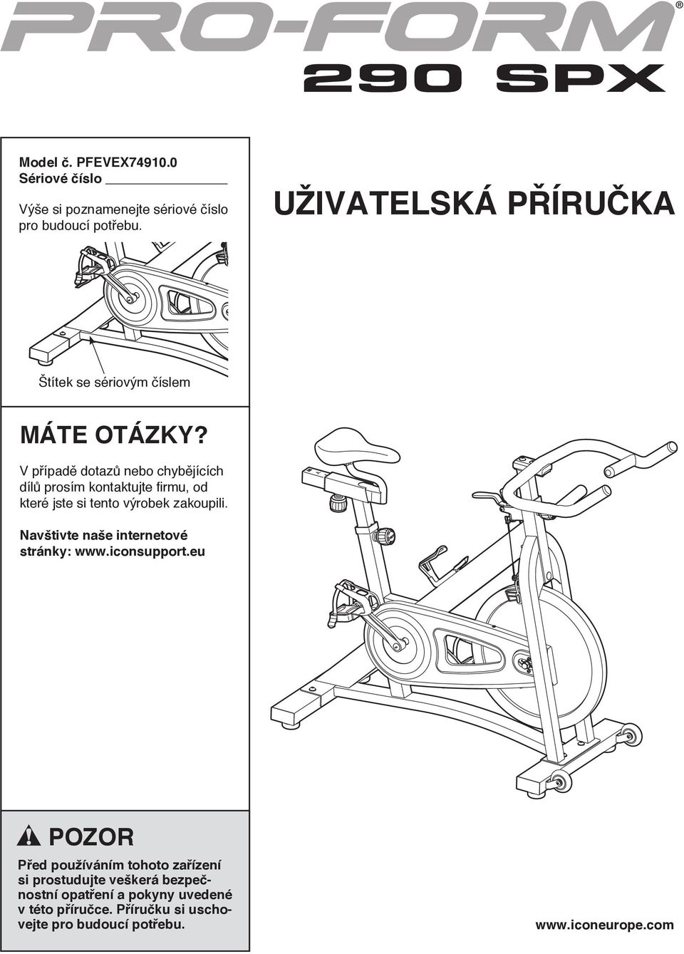 V případě dotazů nebo chybějících dílů prosím kontaktujte firmu, od které jste si tento výrobek zakoupili.