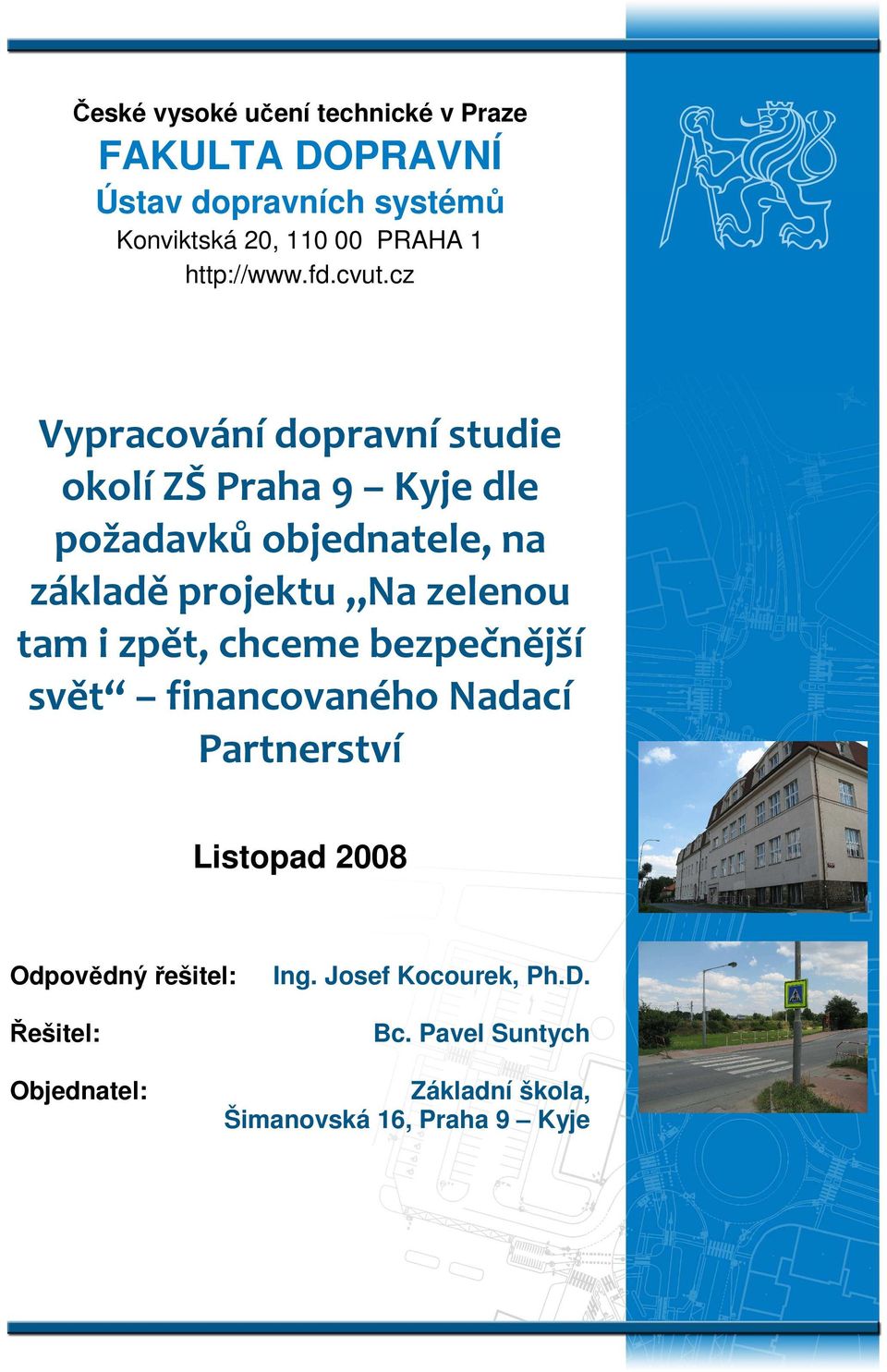 projektu Na zelenou tam i zpět, chceme bezpečnější svět financovaného Nadací Partnerství Listopad