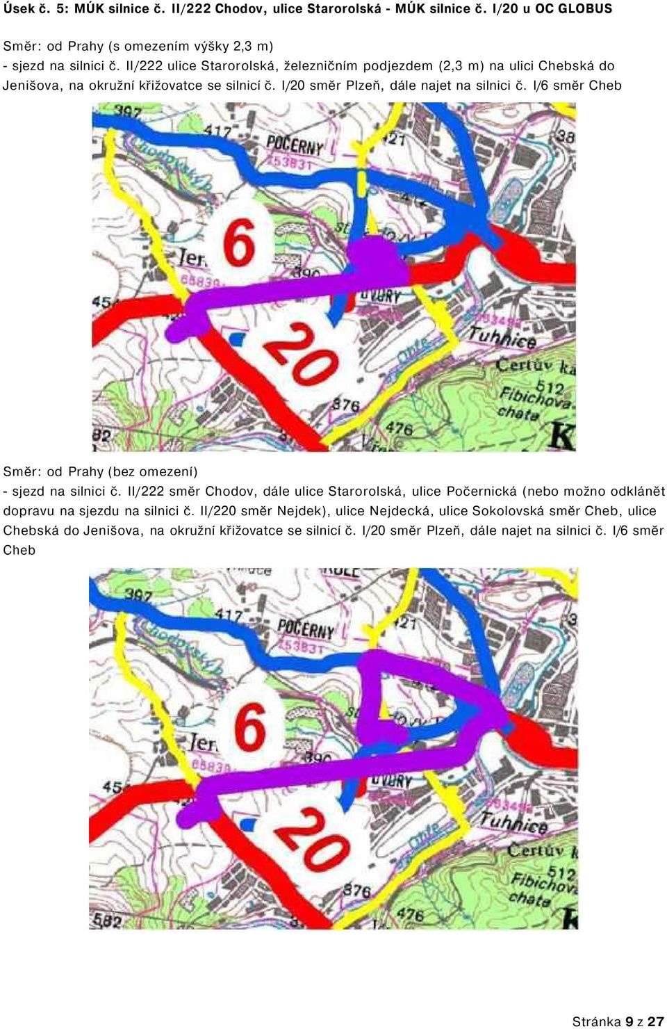 I/6 směr Cheb Směr: od Prahy (bez omezení) - sjezd na silnici č.