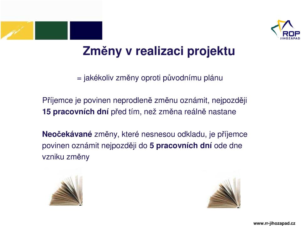 před tím, než změna reálně nastane Neočekávané změny, které nesnesou