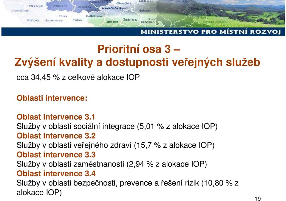 2 Služby v oblasti veřejného zdraví (15,7 % z alokace IOP) Oblast intervence 3.