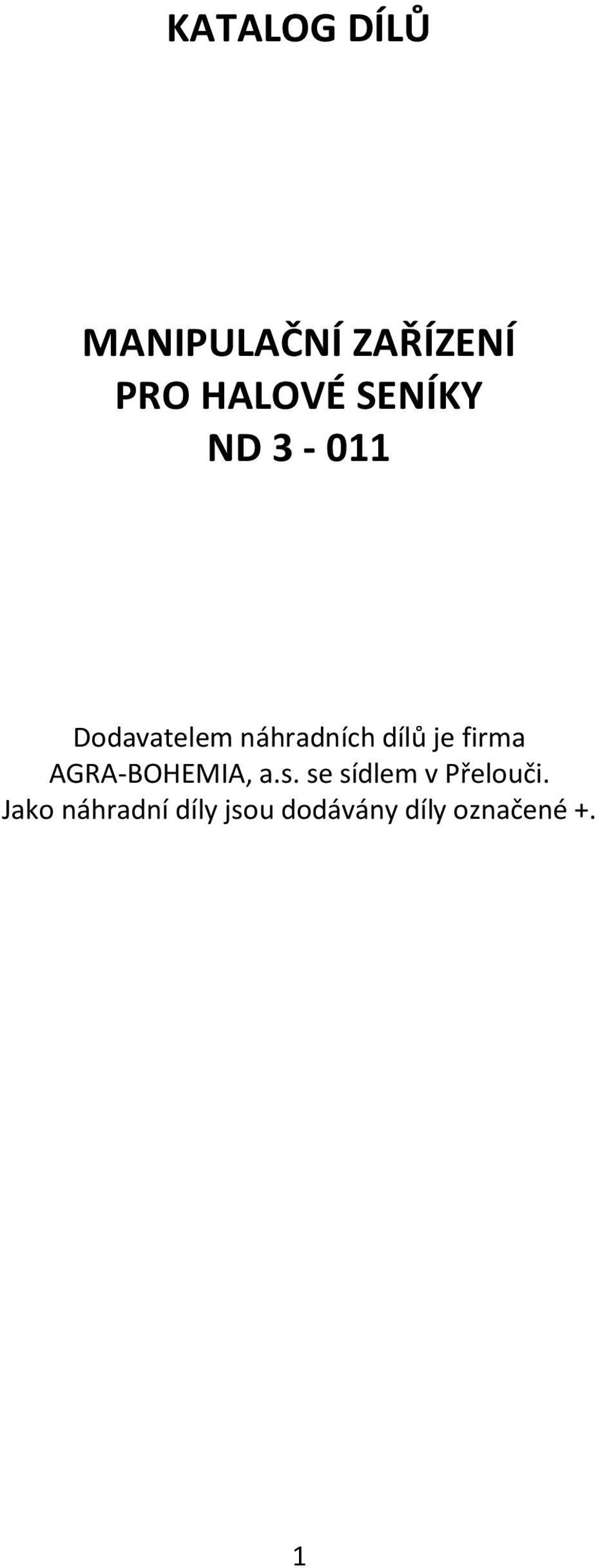 firma AGRA-BOHEMIA, a.s. se sídlem v Přelouči.