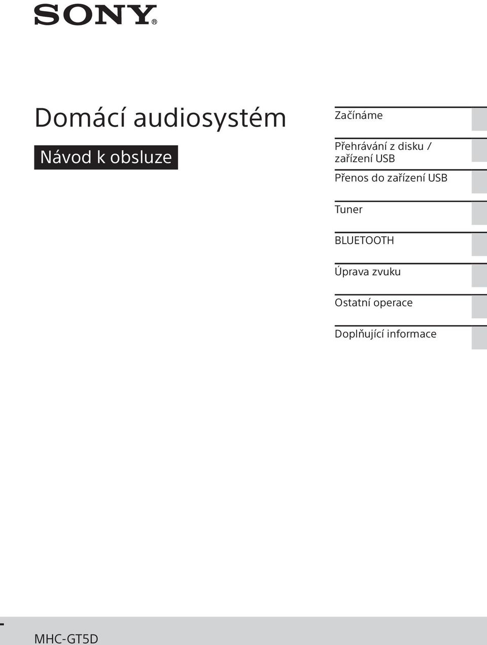 zařízení USB Tuner BLUETOOTH Úprava zvuku