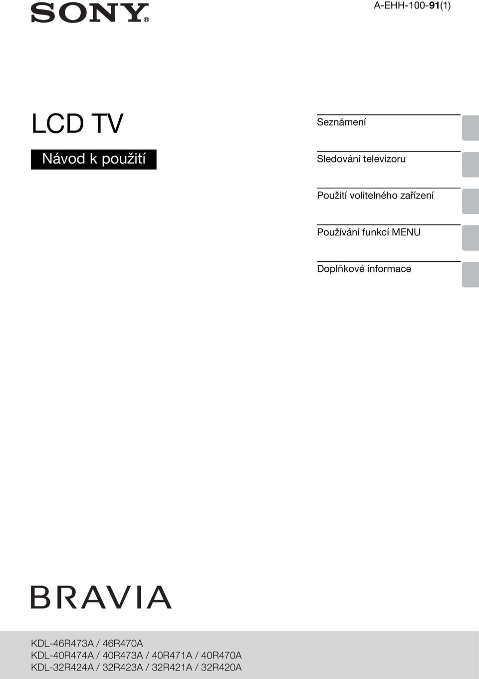 Doplňkové informace KDL-46R473A / 46R470A KDL-40R474A /