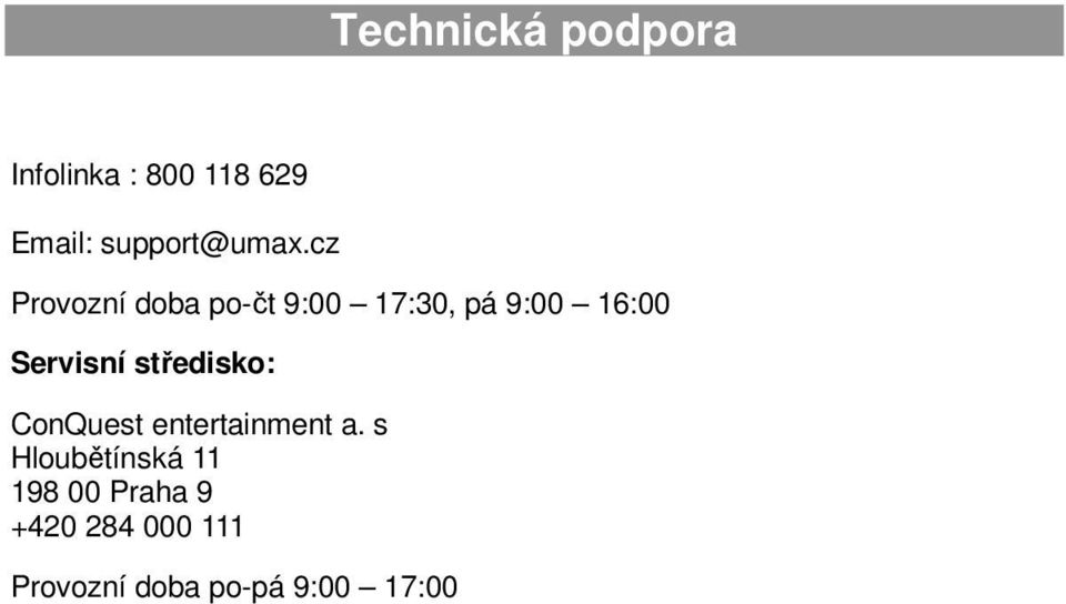 cz Provozní doba po-čt 9:00 17:30, pá 9:00 16:00 Servisní