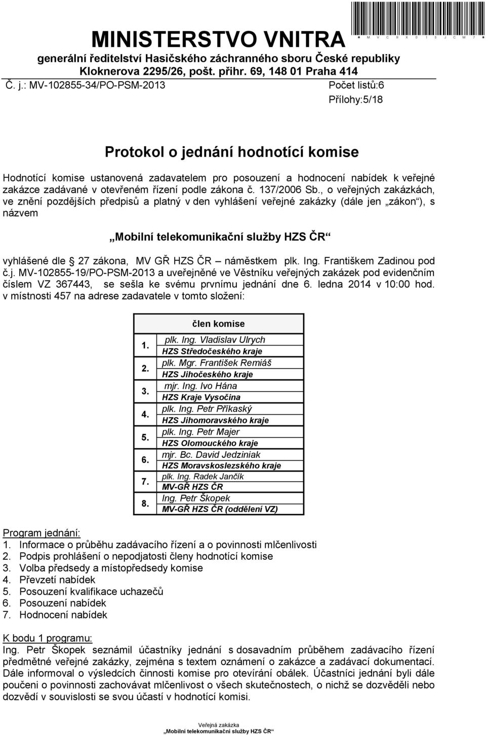 zadávané v otevřeném řízení podle zákona č. 137/2006 Sb.