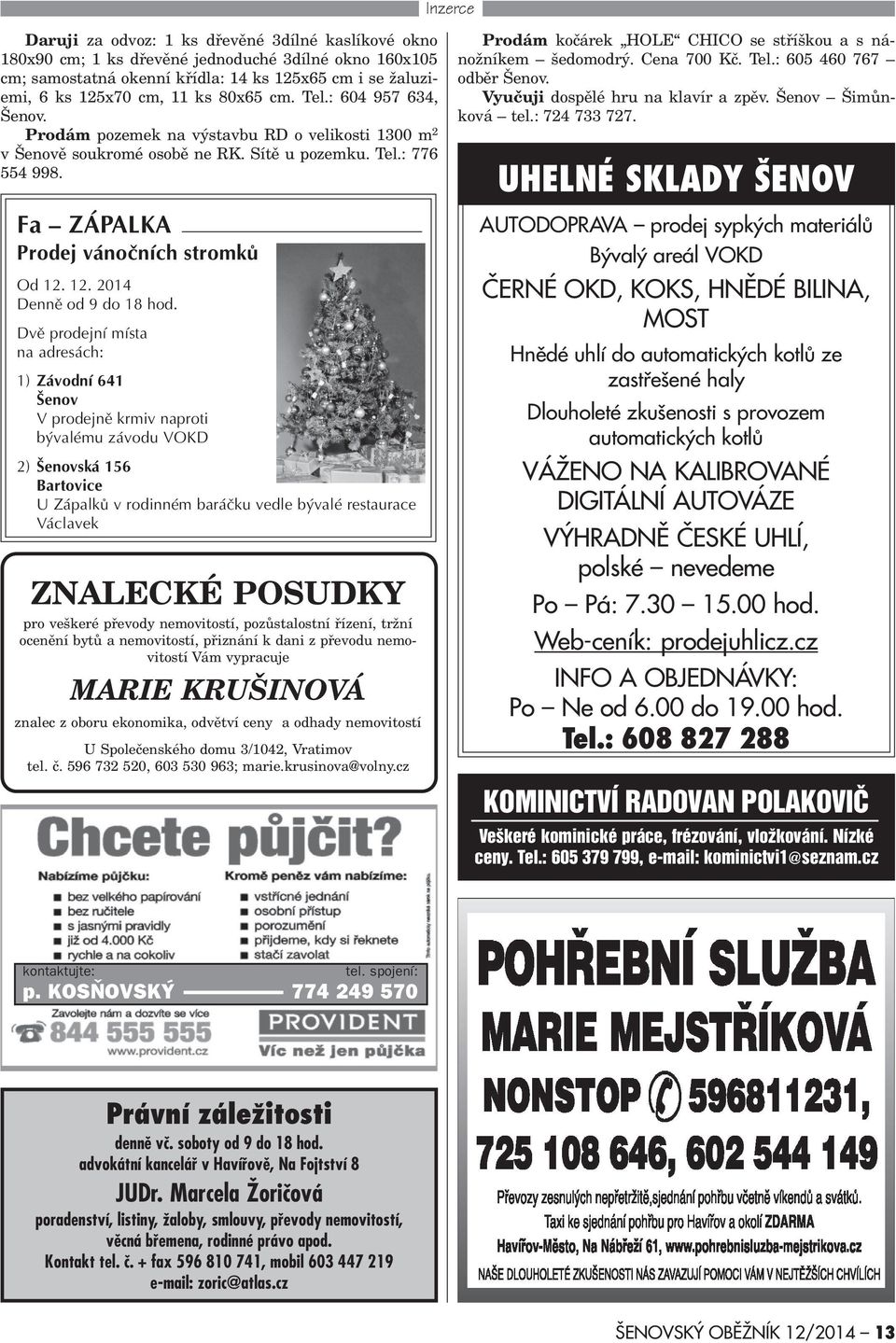 12. 2014 Dennì od 9 do 18 hod.