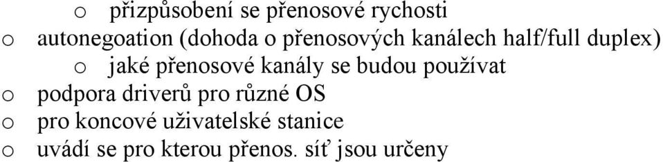 se budou používat o podpora driverů pro různé OS o pro koncové