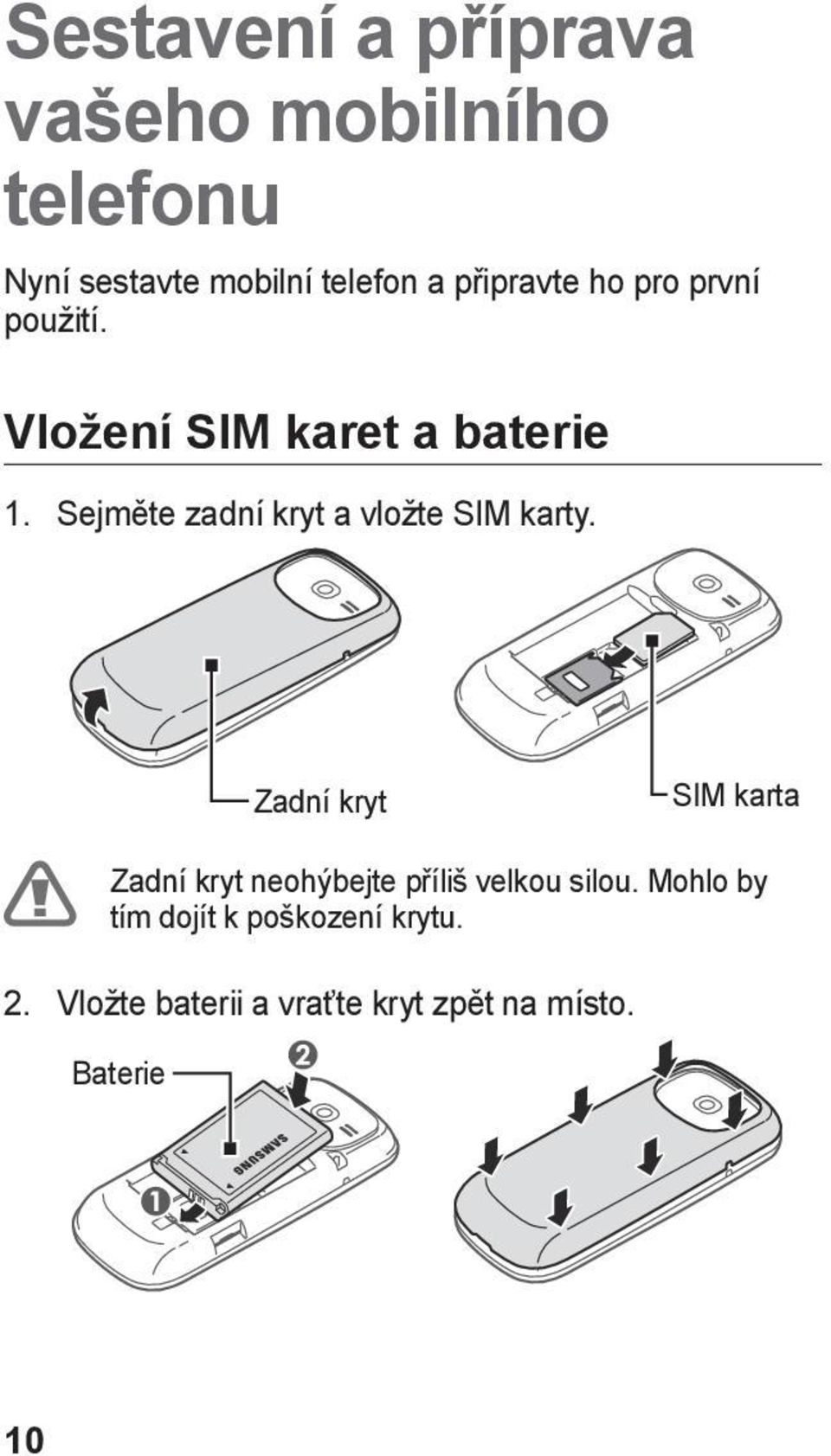 Sejměte zadní kryt a vložte SIM karty.