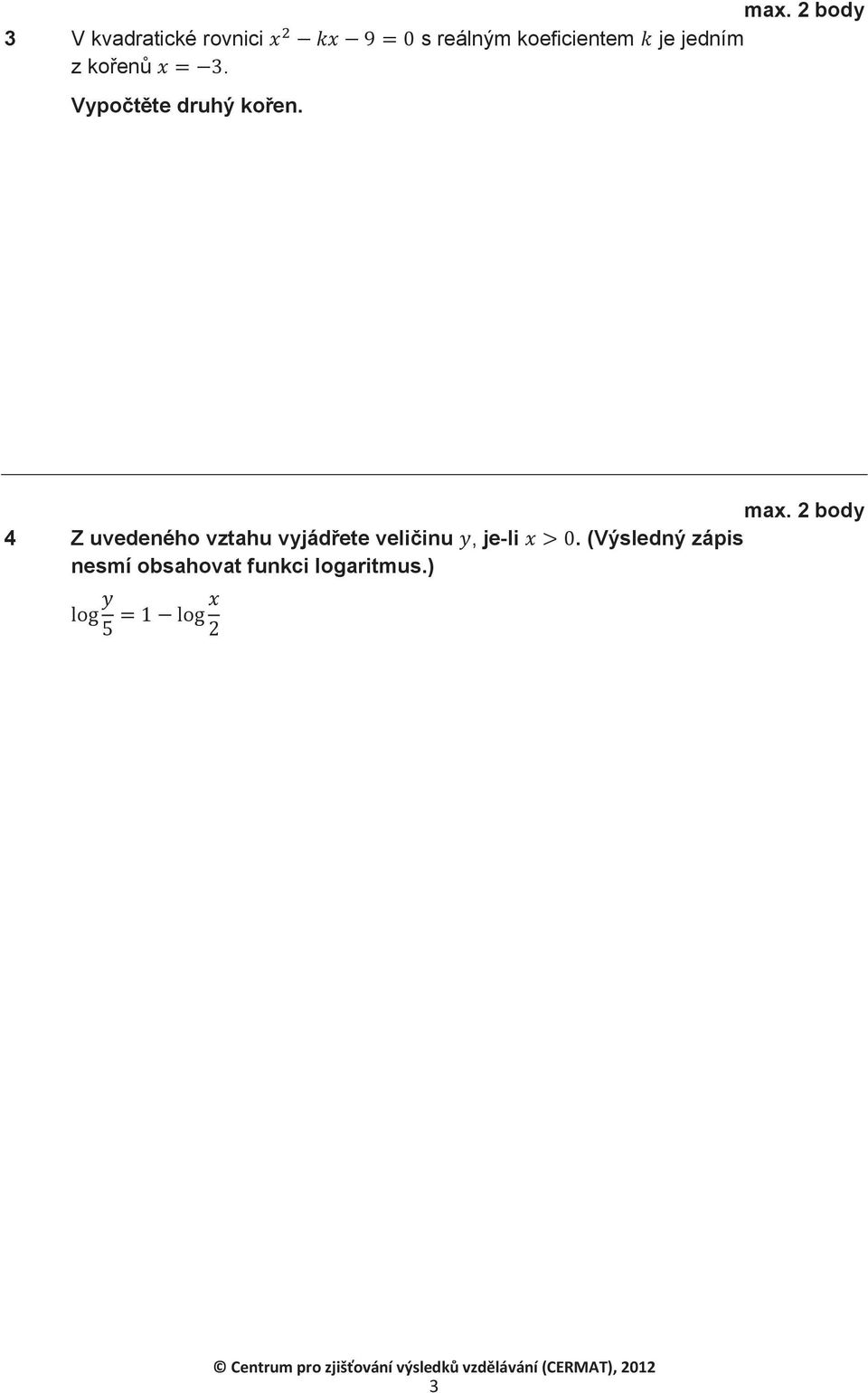 max. 2 body 4 Z uvedeného vztahu vyjádete veliinu,