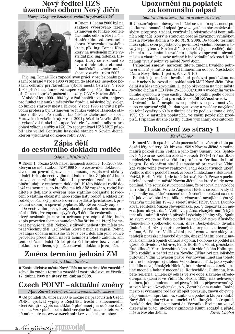 Tomáš Klos, který na uvedeném místě vystřídal plk. ing.