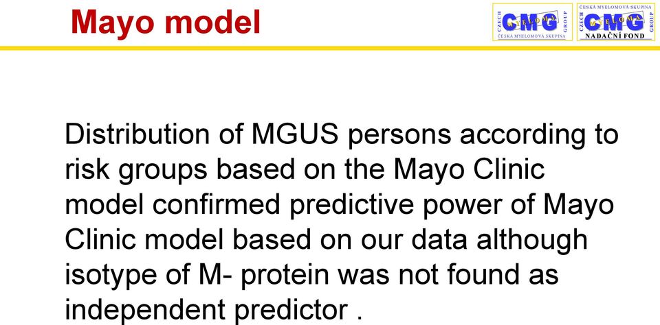 data although isotype of M- protein was not found as independent predictor.