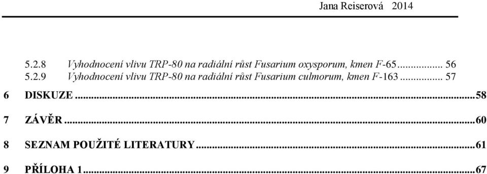 9 Vyhodnocení vlivu TRP-80 na radiální růst Fusarium culmorum,