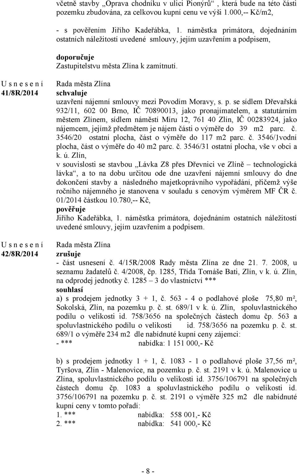 41/8R/2014 42/8R/2014 uzavření nájemní smlouvy mezi Povodím Moravy, s. p.